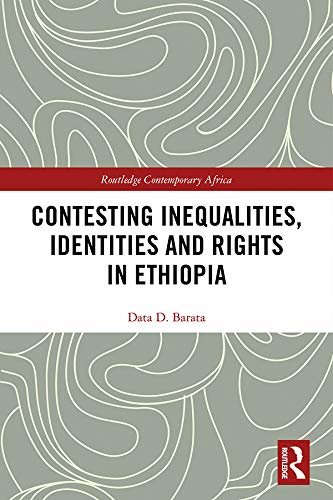 Contesting Inequalities, Identities and Rights in Ethiopia: The Collision of Passions (Routledge Contemporary Africa) (English Edition)