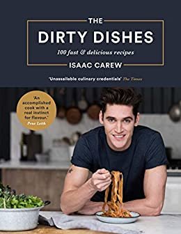 The Dirty Dishes: 100 fast and delicious recipes (English Edition)