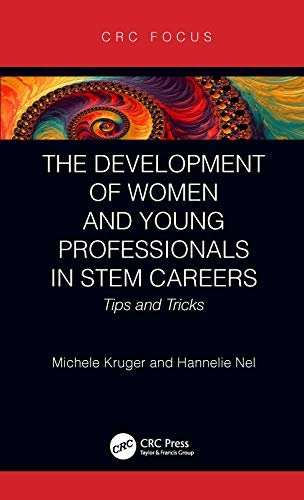 The Development of Women and Young Professionals in STEM Careers: Tips and Tricks (English Edition)