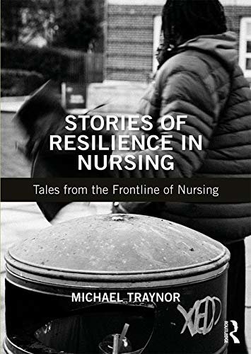 Stories of Resilience in Nursing: Tales from the Frontline of Nursing (English Edition)