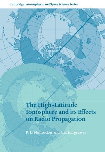The High-Latitude Ionosphere and its Effects on Radio Propagation (Cambridge Atmospheric and Space Science Series) (English Edition)