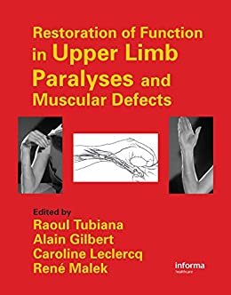 Restoration of Function in Upper Limb Paralyses and Muscular Defects (English Edition)