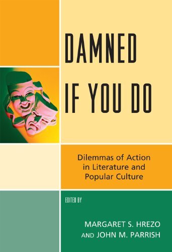 Damned If You Do: Dilemmas of Action in Literature and Popular Culture (English Edition)
