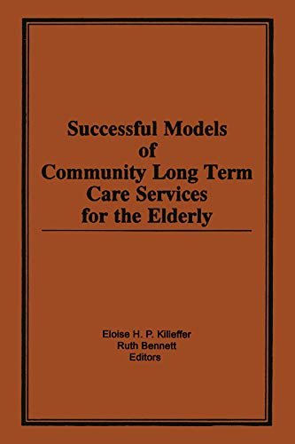 Successful Models of Community Long Term Care Services for the Elderly (English Edition)