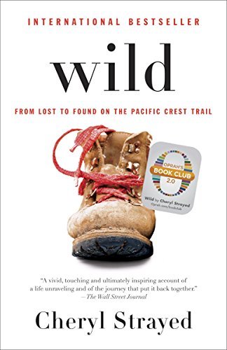 Wild (Oprah's Book Club 2.0 Digital Edition): From Lost to Found on the Pacific Crest Trail (English Edition)