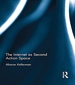 The Internet as Second Action Space (English Edition)
