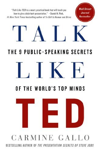 Talk Like TED: The 9 Public-Speaking Secrets of the World's Top Minds (English Edition)
