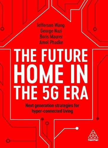 The Future Home in the 5G Era: Next Generation Strategies for Hyper-connected Living (English Edition)