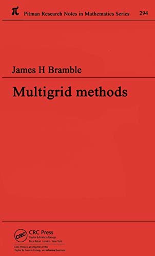 Multigrid Methods (Chapman & Hall/CRC Research Notes in Mathematics Series Book 294) (English Edition)