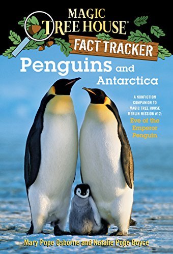 Penguins and Antarctica: A Nonfiction Companion to Magic Tree House Merlin Mission #12: Eve of the Emperor Penguin (Magic Tree House: Fact Trekker Book 18) (English Edition)
