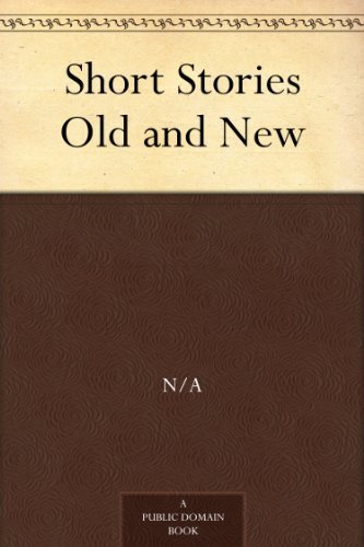 Short Stories Old and New (免费公版书) (English Edition)