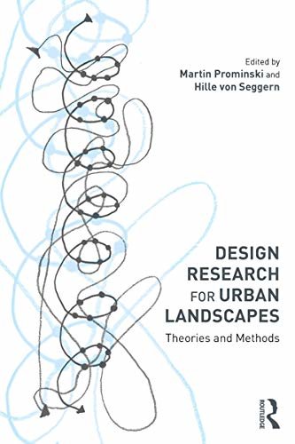 Design Research for Urban Landscapes: Theories and Methods (English Edition)