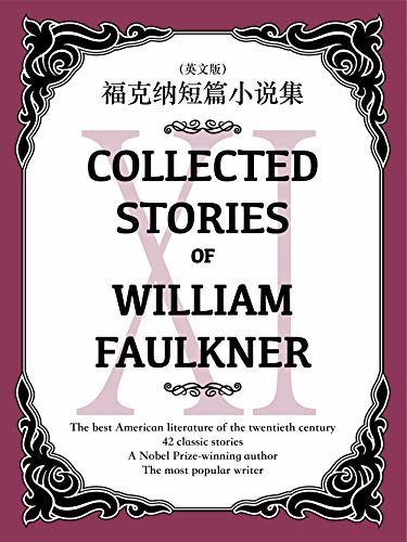 Collected Stories of William Faulkner(XI) 福克纳短篇小说集（英文版） (English Edition)