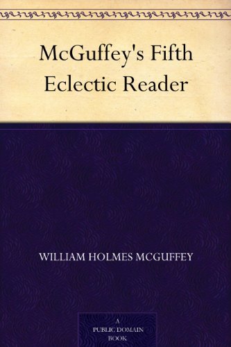 McGuffey's Fifth Eclectic Reader (免费公版书) (English Edition)