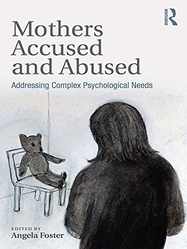 Mothers Accused and Abused: Addressing Complex Psychological Needs (English Edition)