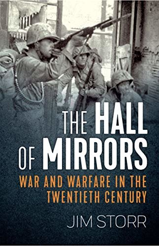 The Hall of Mirrors: War and Warfare in the Twentieth Century (Emerging Civil War Series) (English Edition)