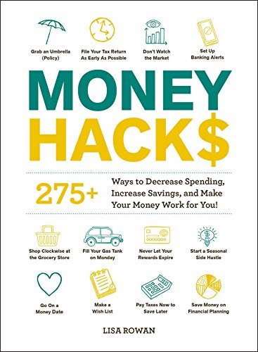 Money Hacks: 275+ Ways to Decrease Spending, Increase Savings, and Make Your Money Work for You! (English Edition)