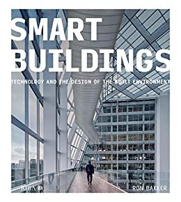 Smart Buildings: Technology and the Design of the Built Environment (English Edition)