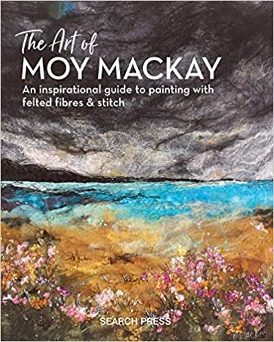 The Art of Moy MacKay: 用毛毡纤维和针画的灵感指南
