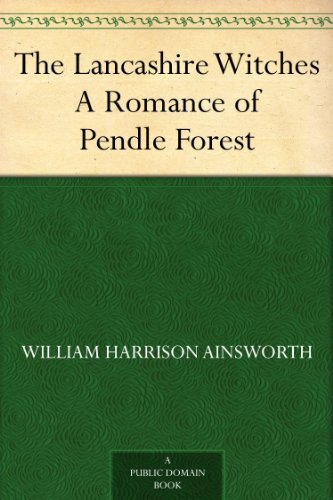 The Lancashire Witches A Romance of Pendle Forest (English Edition)