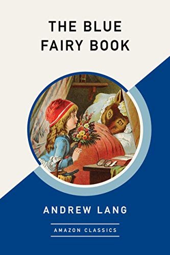 The Blue Fairy Book (AmazonClassics Edition) (English Edition)
