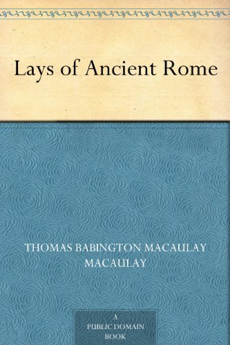 Lays of Ancient Rome (免费公版书) (English Edition)