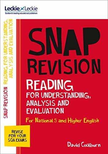 Leckie SNAP Revision – National 5/Higher English Revision: Reading for Understanding, Analysis and Evaluation: Revision Guide for the New 2019 SQA English Exams (English Edition)