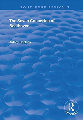 The Seven Concertos of Beethoven (Routledge Revivals) (English Edition)