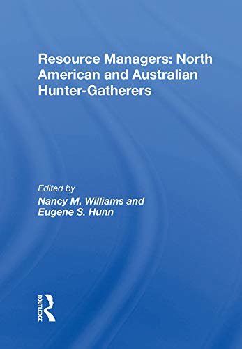 Resource Managers: North American And Australian Hunter-Gatherers (English Edition)