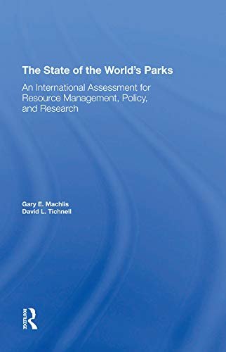 The State Of The World's Parks: An International Assessment For Resource Management, Policy, And Research (English Edition)