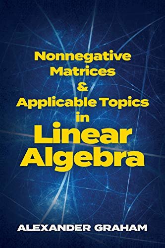 Nonnegative Matrices and Applicable Topics in Linear Algebra (Dover Books on Mathematics) (English Edition)
