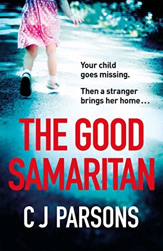 The Good Samaritan: A heart-stopping and utterly gripping emotional thriller that will keep you hooked (English Edition)