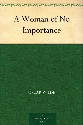A Woman of No Importance (无足轻重的女人) (免费公版书) (English Edition)