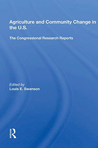Agriculture And Community Change In The U.s.: The Congressional Research Reports (English Edition)