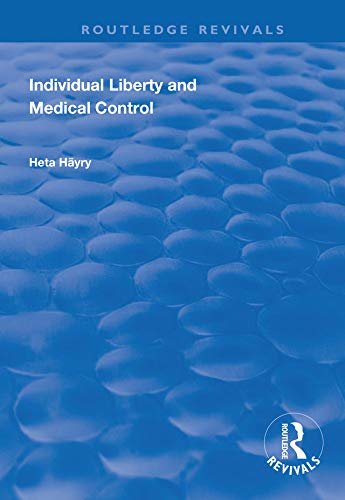 Individual Liberty and Medical Control (Routledge Revivals) (English Edition)