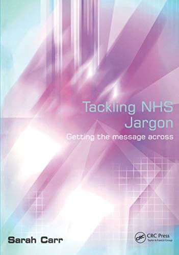 Tackling NHS Jargon: Getting the Message Across (English Edition)