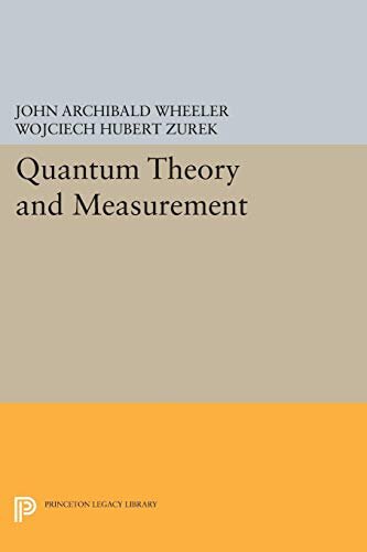 Quantum Theory and Measurement (Princeton Series in Physics) (English Edition)