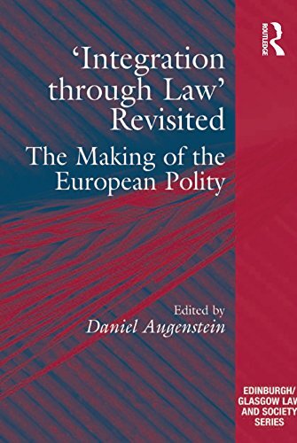 'Integration through Law' Revisited: The Making of the European Polity (Edinburgh/Glasgow Law and Society) (English Edition)