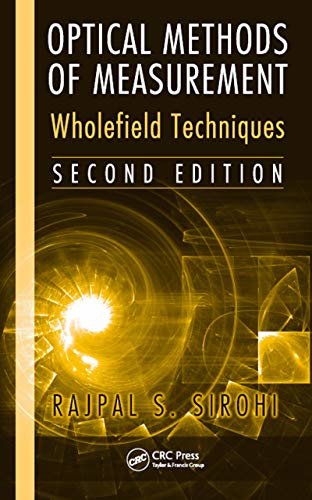 Optical Methods of Measurement: Wholefield Techniques, Second Edition (Optical Science and Engineering Book 146) (English Edition)