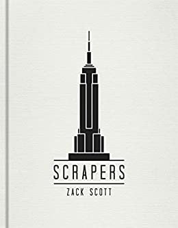 Scrapers: A Visual Guide to Extraordinary Buildings (English Edition)