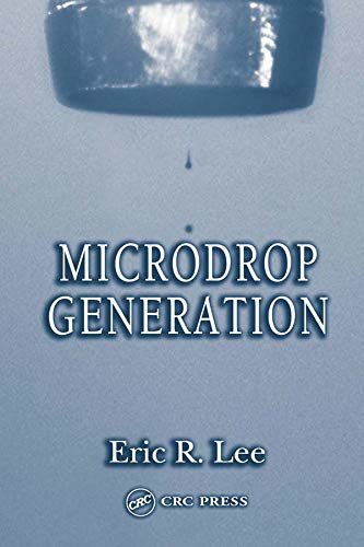 Microdrop Generation (Nano- and Microscience, Engineering, Technology and Medicine Book 5) (English Edition)
