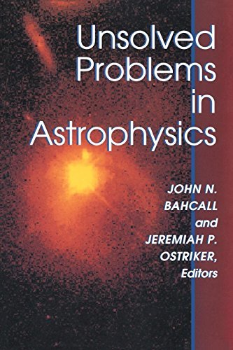 Unsolved Problems in Astrophysics (Princeton Series in Astrophysics) (English Edition)