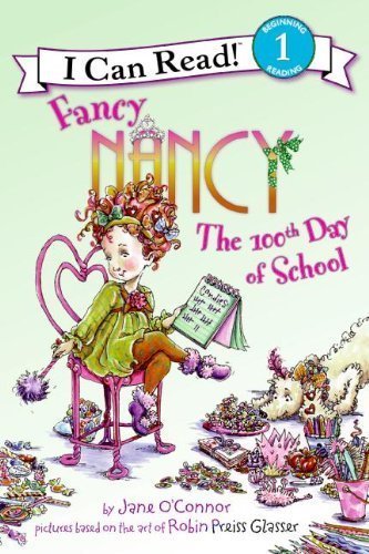 Fancy Nancy: The 100th Day of School (I Can Read Level 1) (English Edition)