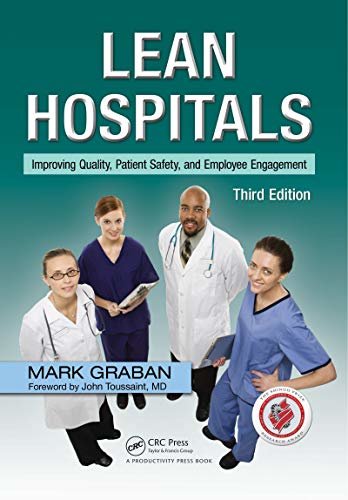 Lean Hospitals: Improving Quality, Patient Safety, and Employee Engagement, Third Edition (English Edition)