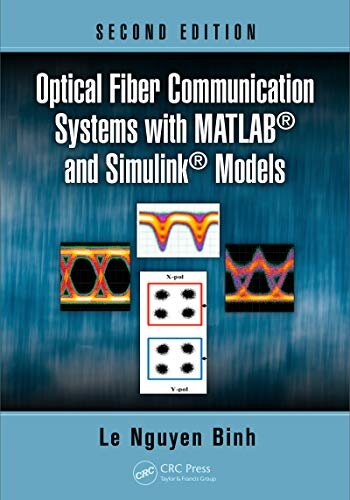 Optical Fiber Communication Systems with MATLAB and Simulink Models (Optics and Photonics) (English Edition)