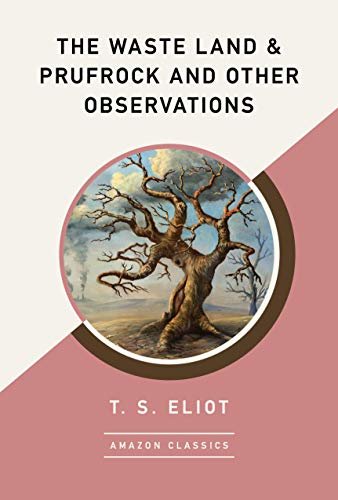 The Waste Land & Prufrock and Other Observations (AmazonClassics Edition) (English Edition)