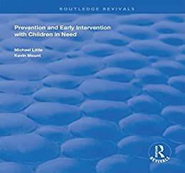 Prevention and Early Intervention with Children in Need (Routledge Revivals) (English Edition)