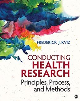 Conducting Health Research: Principles, Process, and Methods (English Edition)