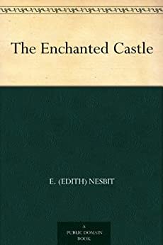 The Enchanted Castle (免费公版书) (English Edition)