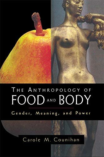 The Anthropology of Food and Body: Gender, Meaning and Power (English Edition)